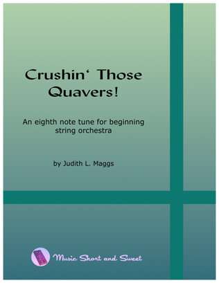 Book cover for Crushin' Those Quavers! - An Eighth Note Tune for Beginner String Orchestra
