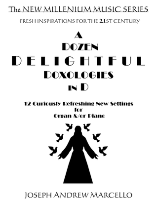 Book cover for A Dozen Delightful Doxologies in D, for Organ &/or Piano