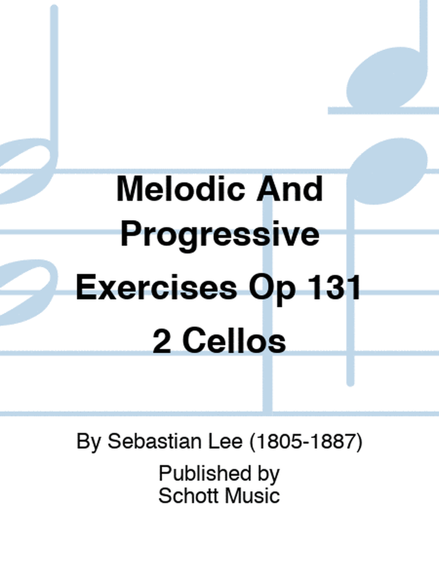 Melodic And Progressive Exercises Op 131 2 Cellos