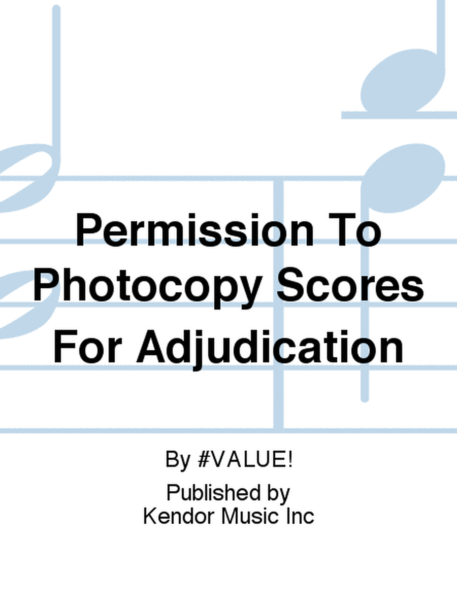 Permission To Photocopy Scores For Adjudication