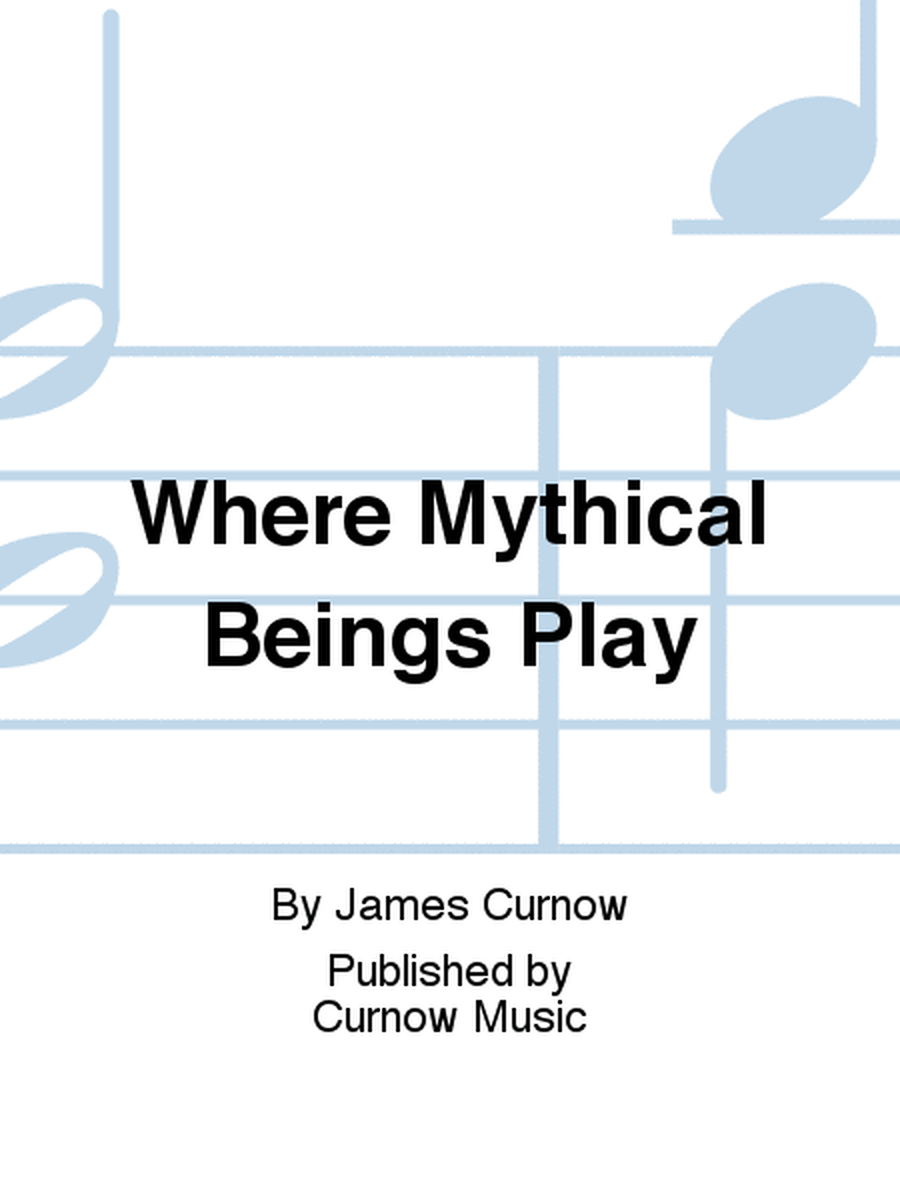 Where Mythical Beings Play