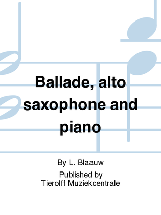 Book cover for Ballade, Alto Saxophone & Piano