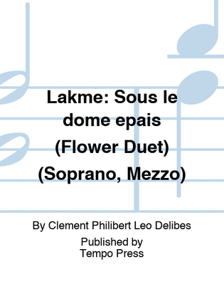 Book cover for Lakme: Sous le dome epais (Flower Duet) (Soprano, Mezzo)