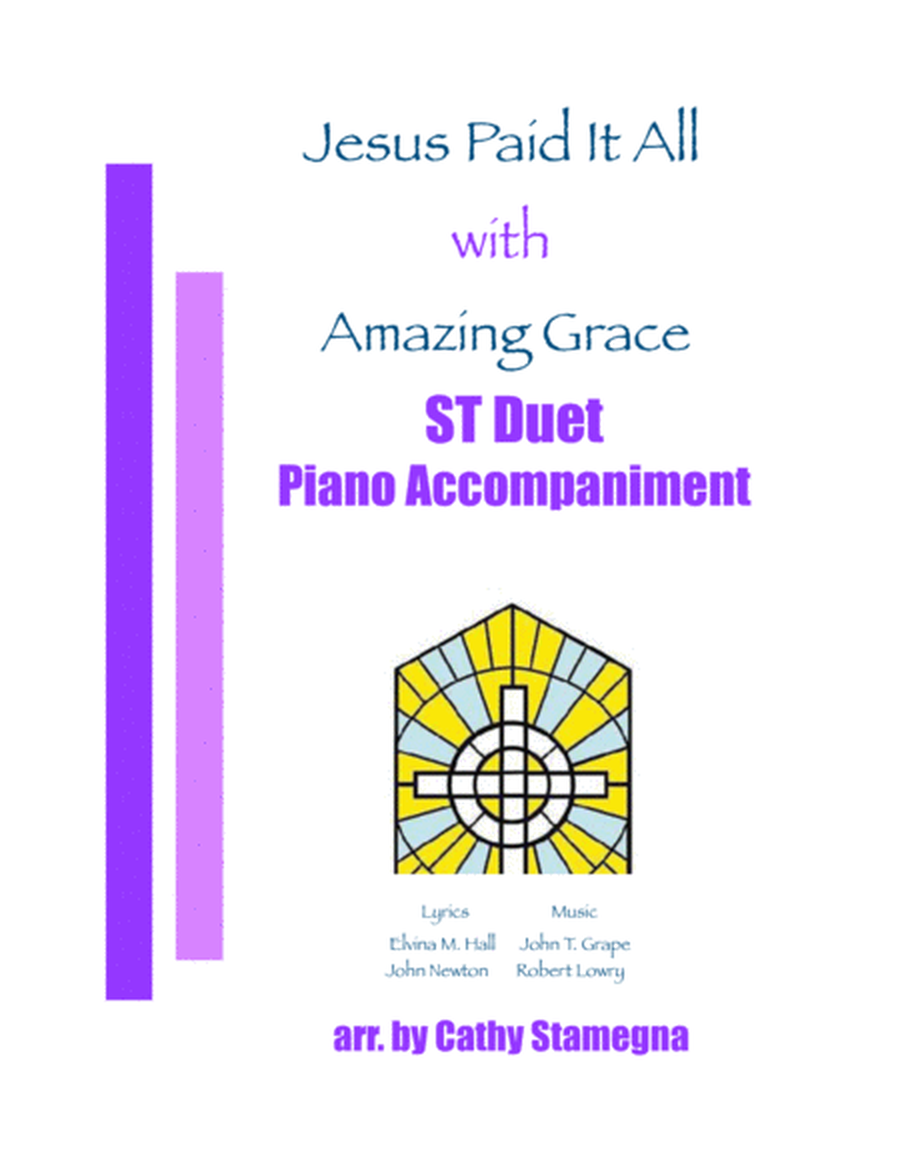 Jesus Paid It All (with "Amazing Grace") (ST Duet, Piano Accompaniment) image number null