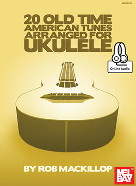 20 Old Time American Tunes Arranged For Ukulele