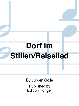 Dorf im Stillen/Reiselied