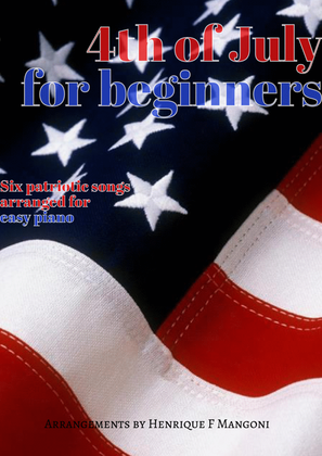 Book cover for 4th of July for Beginners: six patriotic songs arranged for easy piano