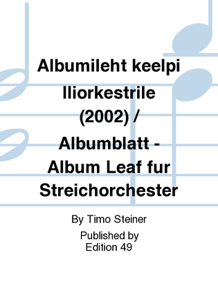 Book cover for Albumileht keelpilliorkestrile (2002) / Albumblatt - Album Leaf fur Streichorchester