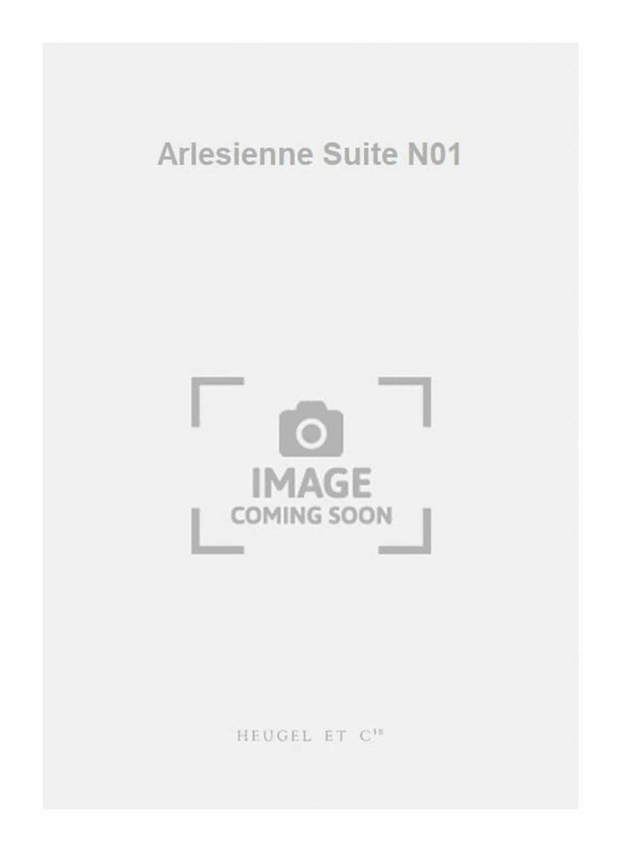 Arlesienne Suite N01