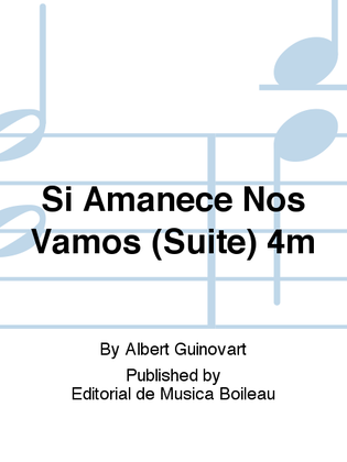 Si Amanece Nos Vamos (Suite) 4m