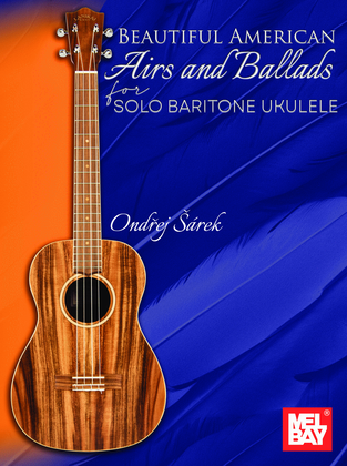 Beautiful American Airs and Ballads for Solo Baritone Ukulele