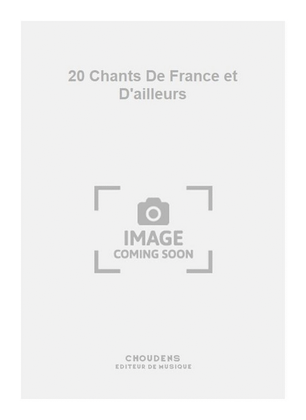 Book cover for 20 Chants De France et D'ailleurs