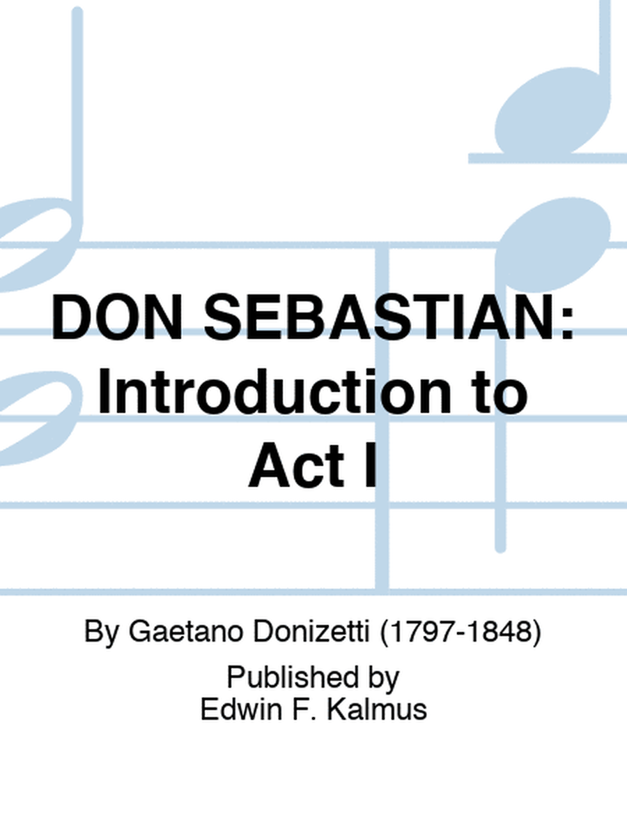 DON SEBASTIAN: Introduction to Act I