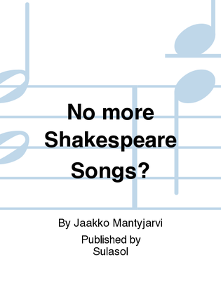 Book cover for No more Shakespeare Songs?