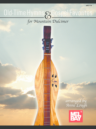 Old-Time Hymns & Gospel Favorites for Mountain Dulcimer