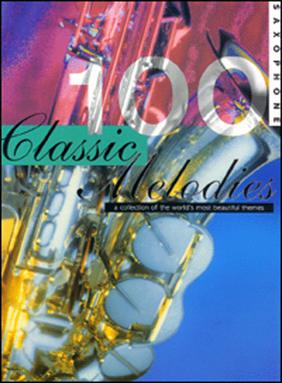 Book cover for 100 Classic Melodies for Saxophone