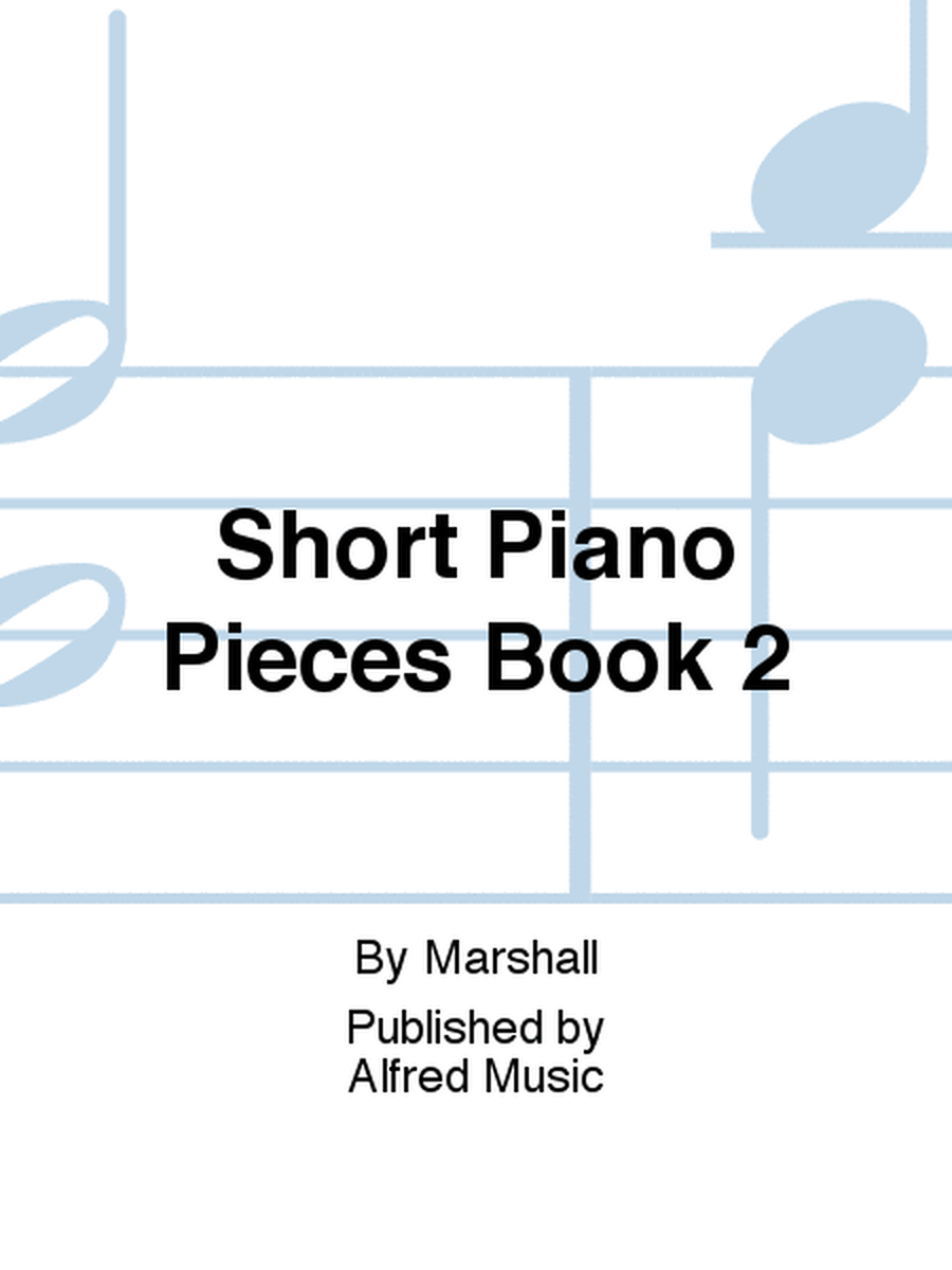 Short Piano Pieces Book 2