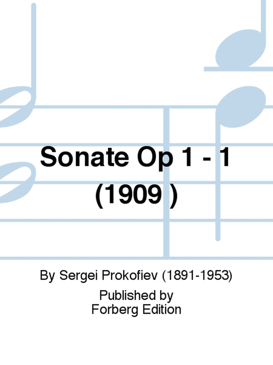 Sonate Op 1 - 1 (1909 )