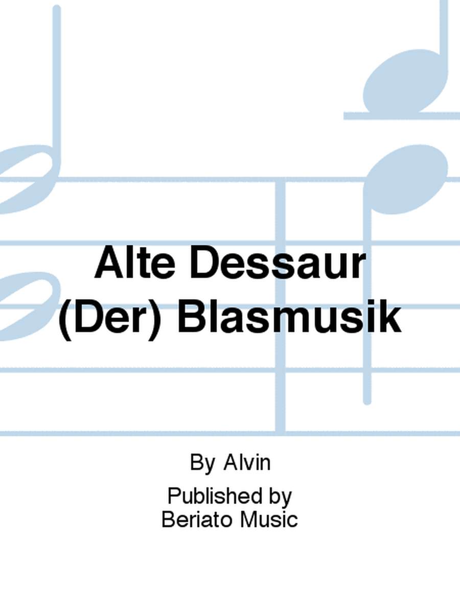 Alte Dessaur (Der) Blasmusik