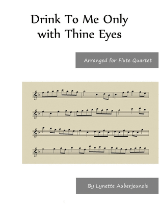 Book cover for Drink To Me Only with Thine Eyes - Flute Quartet