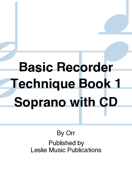 Basic Recorder Technique Book 1 Soprano with CD