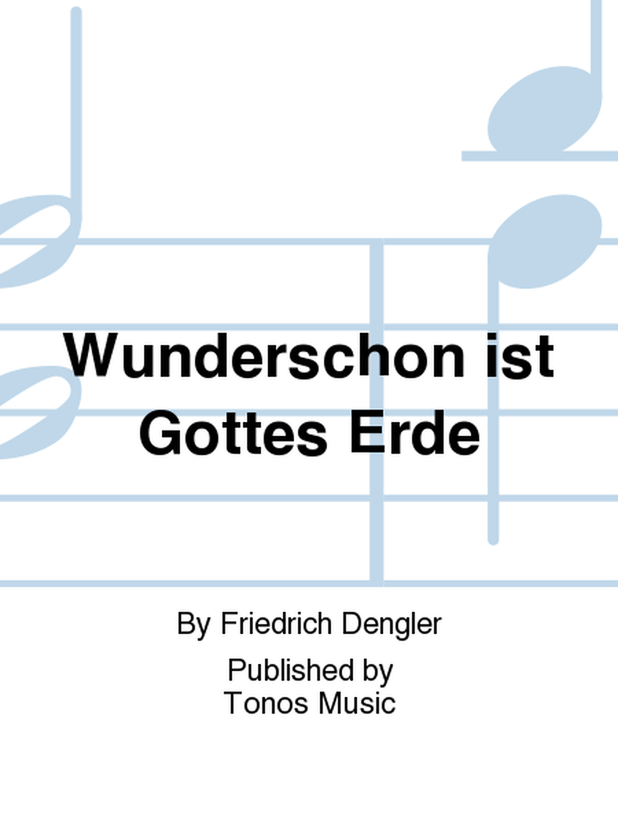 Wunderschon ist Gottes Erde