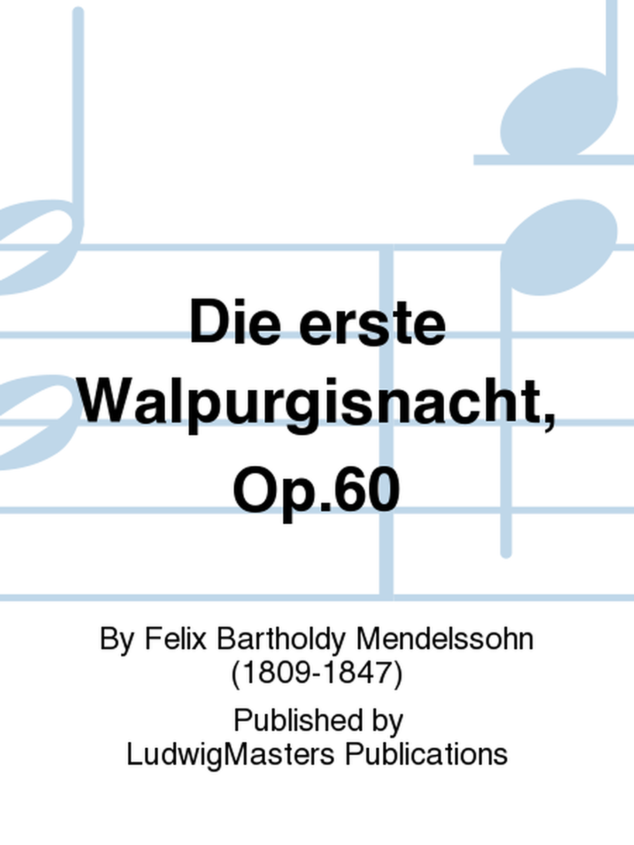 Die erste Walpurgisnacht, Op.60