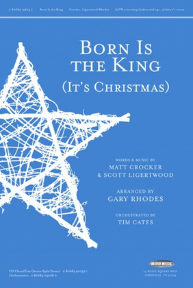 Book cover for Born Is The King (It's Christmas) - CD ChoralTrax