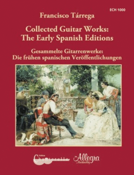 Francisco Tarrega: Collected Guitar Works: The Early Spanish Editions