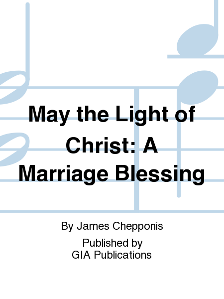 May the Light of Christ: A Marriage Blessing