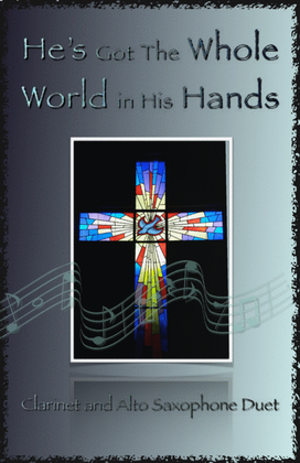 Book cover for He's Got The Whole World in His Hands, Gospel Song for Clarinet and Alto Saxophone Duet