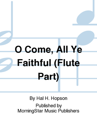 Book cover for O Come, All Ye Faithful (Flute Part)