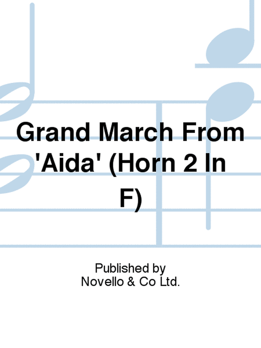 Grand March From 'Aida' (Horn 2 In F)