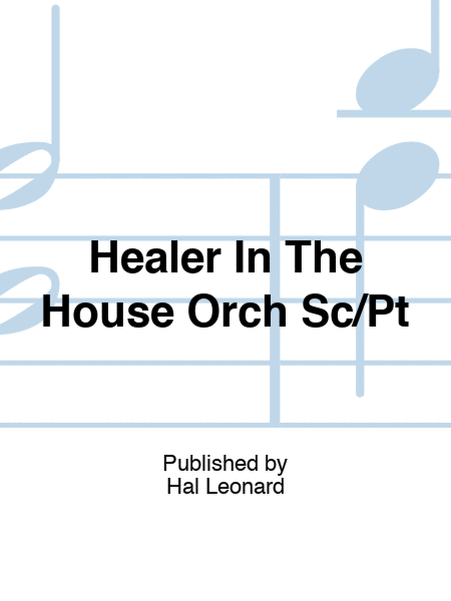 Healer In The House Orch Sc/Pt