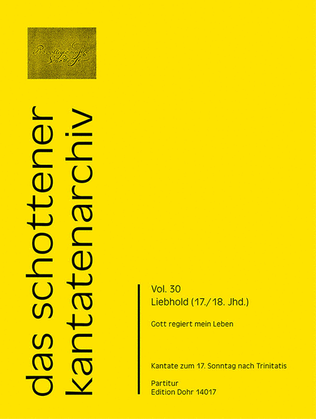 Gott regiert mein Leben für zwei Violinen, zwei Violen, Sopran, Alt, Tenor, Bass, 4stg. gem. Chor und Generalbass -Kantate zum 17. Sonntag nach Trinitatis-