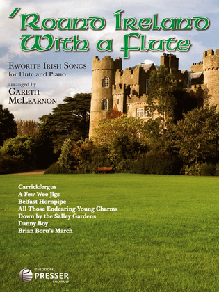 Round Ireland with a Flute: Favorite Irish Songs for Flute and Piano