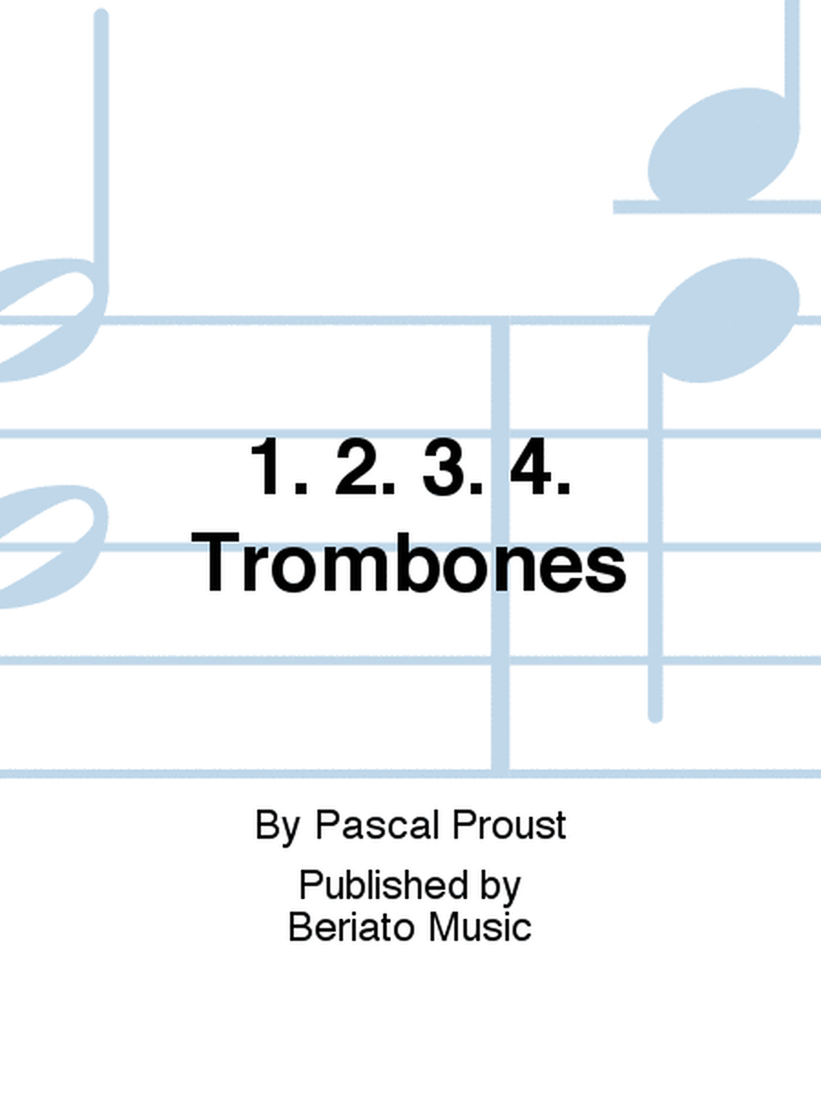 1. 2. 3. 4. Trombones