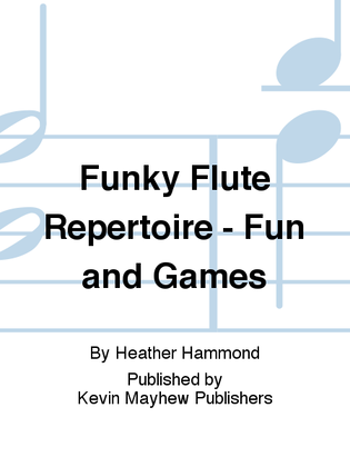 Funky Flute Repertoire - Fun and Games