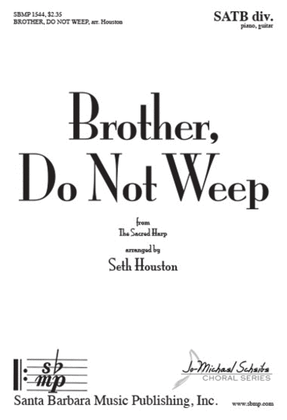 Book cover for Brother, Do Not Weep - SATB divisi Octavo