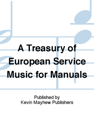 A Treasury of European Service Music for Manuals