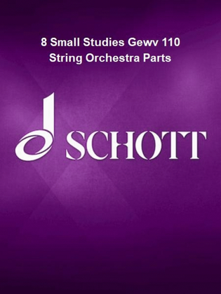 Book cover for 8 Small Studies Gewv 110 String Orchestra Parts