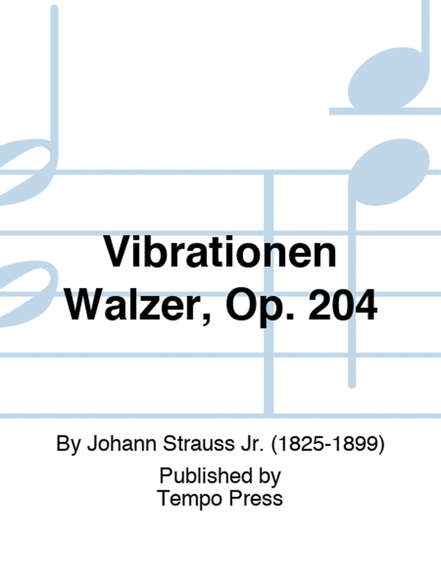 Vibrationen Walzer, Op. 204 by Johann Strauss Jr. Set of Parts - Sheet Music