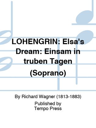 Book cover for LOHENGRIN: Elsa's Dream: Einsam in truben Tagen (Soprano)