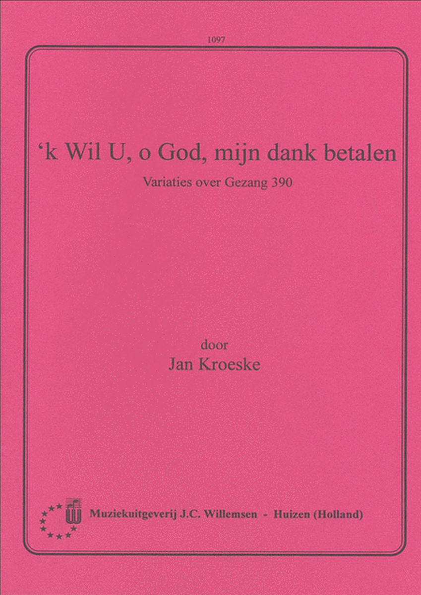 'K Wil U O God Mijn Dank Betalen