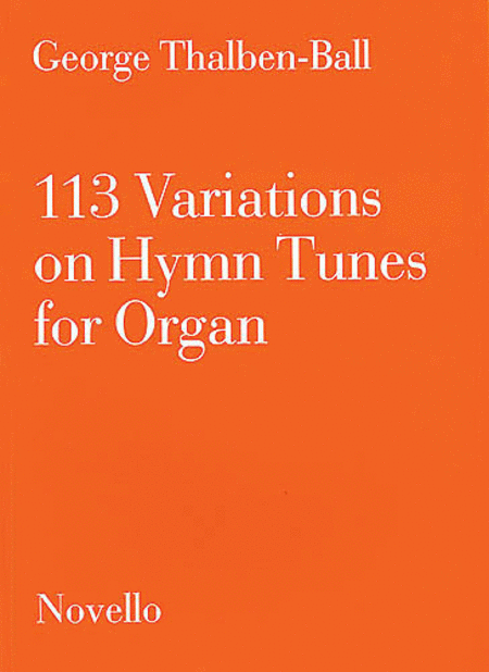 113 Variations On Hymn Tunes For Organ