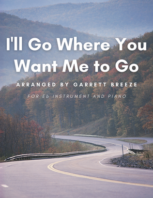 Book cover for I'll Go Where You Want Me to Go (Solo Alto Sax & Piano)