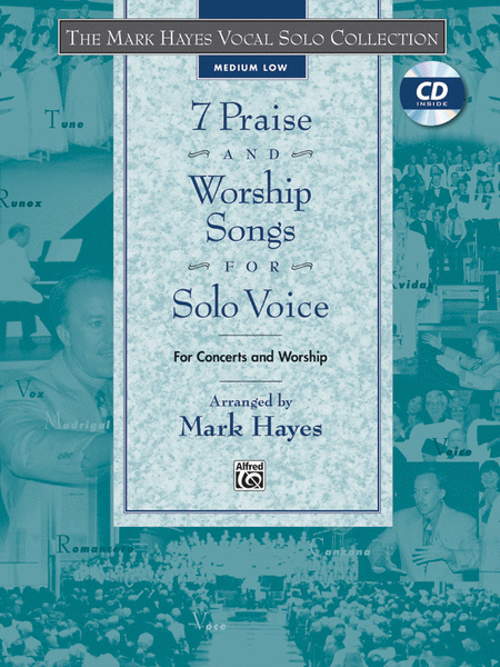 The Mark Hayes Vocal Solo Series: 7 Praise and Worship Songs for Solo Voice