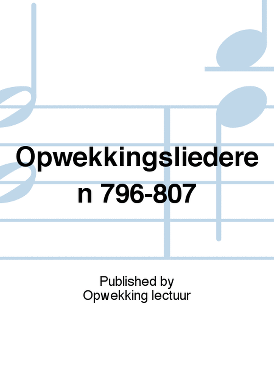 Opwekkingsliederen 796-807