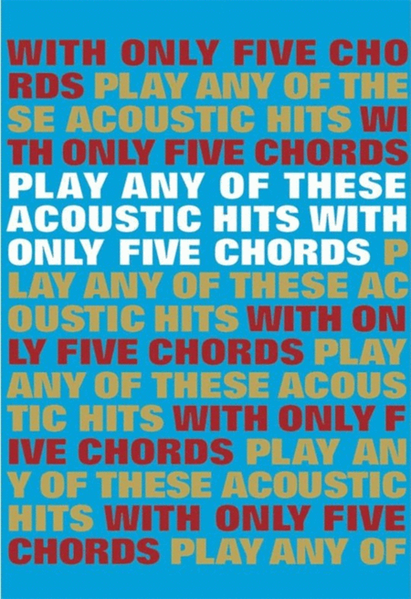 Play Any Of These Acoustic Hits With Only 5 Chords