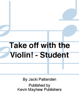 Book cover for Take off with the Violin! - Student